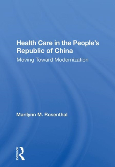 Health Care In The People's Republic Of China : Moving Toward Modernization