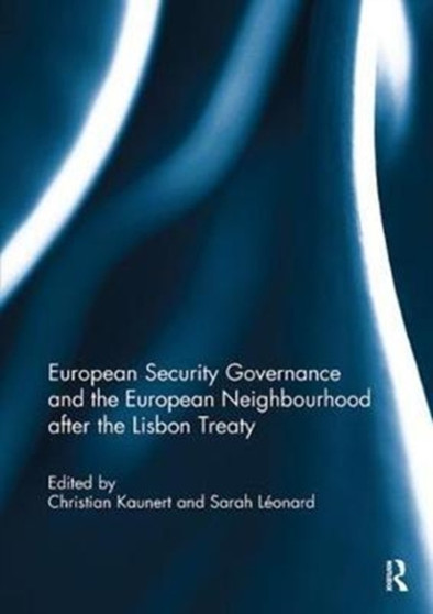European Security Governance and the European Neighbourhood after the Lisbon Treaty