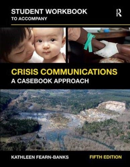 Student Workbook to Accompany Crisis Communications : A Casebook Approach