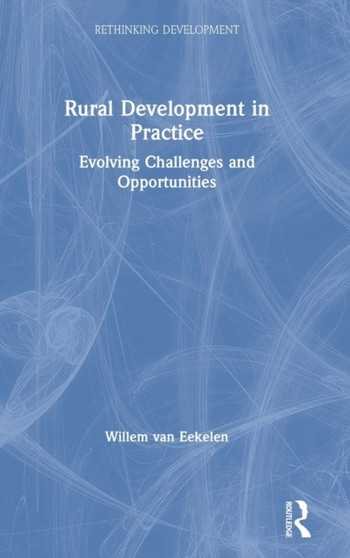 Rural Development in Practice : Evolving Challenges and Opportunities