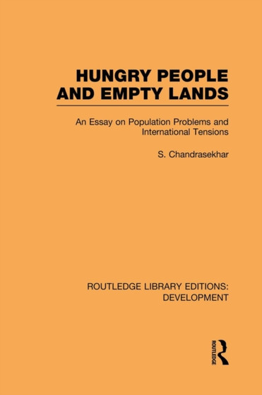 Hungry People and Empty Lands : An Essay on Population Problems and International Tensions