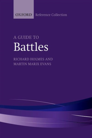 A Guide to Battles : Decisive Conflicts in History