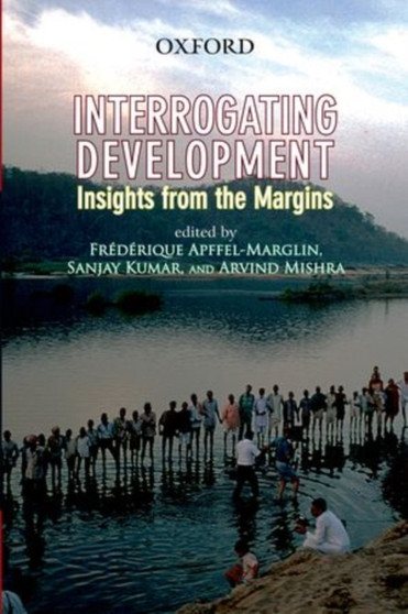 Interrogating Development : Insights from the Margins