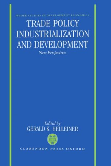 Trade Policy, Industrialization, and Development : New Perspectives