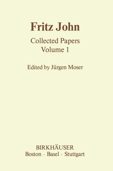 Fritz John : Collected Papers Volume 1