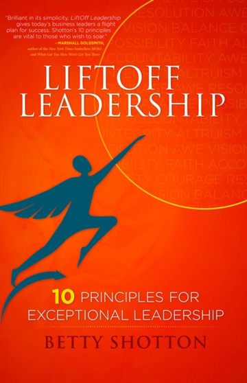 LiftOff Leadership : 10 Principles for Exceptional Leadership