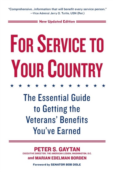 For Service To Your Country - Updated Edition : The Essential Guide to Getting the Veterans' Benefits You've Earned