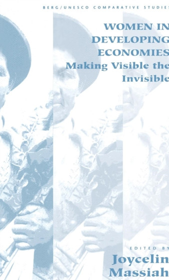 Women in Developing Economies : Making Visible the Invisible