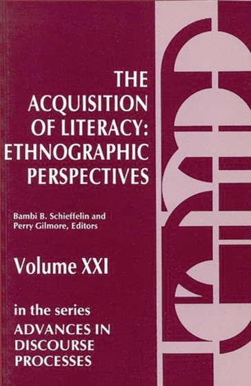 The Acquisition of Literacy : Ethnographic Perspectives