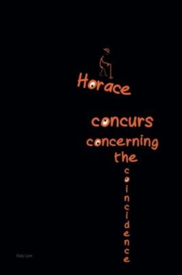 Horace concurs concerning the coincidence by Vicky Lynn - Paperback