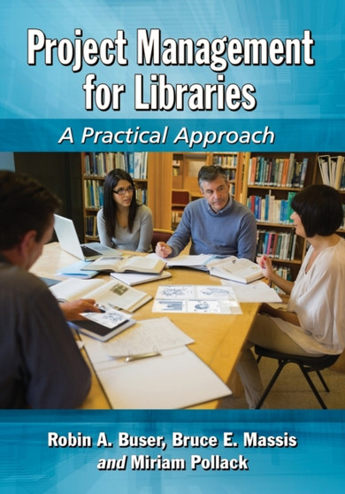 Project Management for Libraries : A Practical Approach