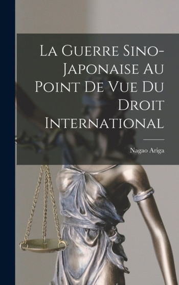La Guerre Sino-Japonaise Au Point De Vue Du Droit International