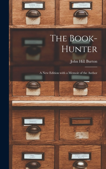 The Book-Hunter : A New Edition with a Memoir of the Author