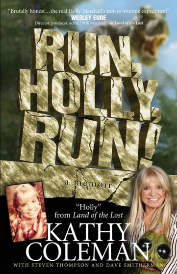 Run, Holly, Run! : A Memoir by Holly from 1970s TV Classic "Land of the Lost" by Kathy Coleman - Paperback