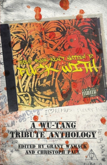 This Book Ain't Nuttin to Fuck with : A Wu-Tang Tribute Anthology by Grant Wamack - Paperback
