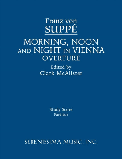 Morning, Noon and Night in Vienna Overture : Study score by Franz Von Suppe - Paperback