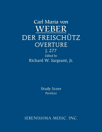 Der Freischutz Overture, J.277 : Study score by Carl Maria Von Weber - Paperback