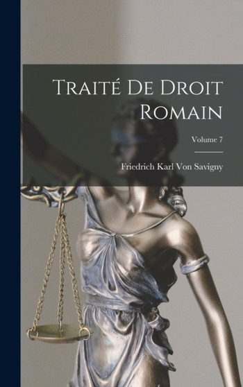 Traite De Droit Romain; Volume 7