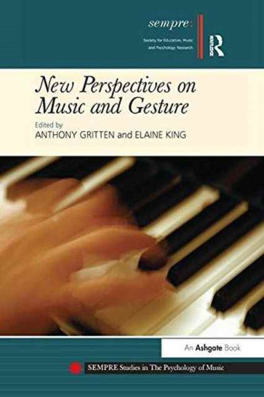 New Perspectives on Music and Gesture by Elaine King - Paperback