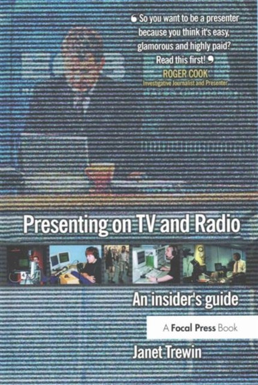 Presenting on TV and Radio : An insider's guide by Janet Trewin - Hardback