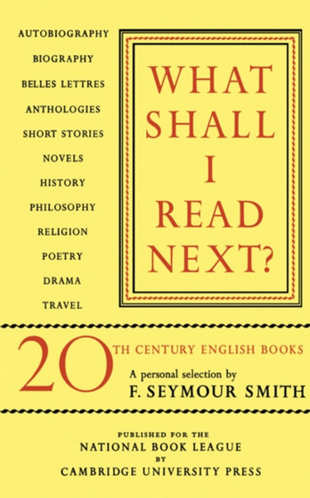 What Shall I Read Next? : A Personal Selection of Twentieth Century English Books