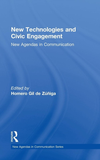 New Technologies and Civic Engagement : New Agendas in Communication