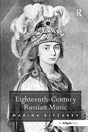 Eighteenth-Century Russian Music by Marina Ritzarev - Paperback