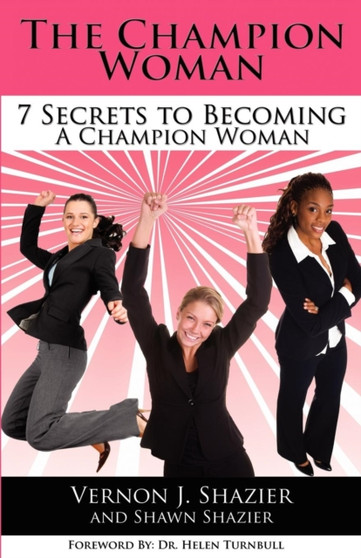 The Champion Woman : 7 Secrets to Becoming A Champion Woman