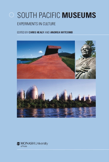 South Pacific Museums : Experiments in Culture
