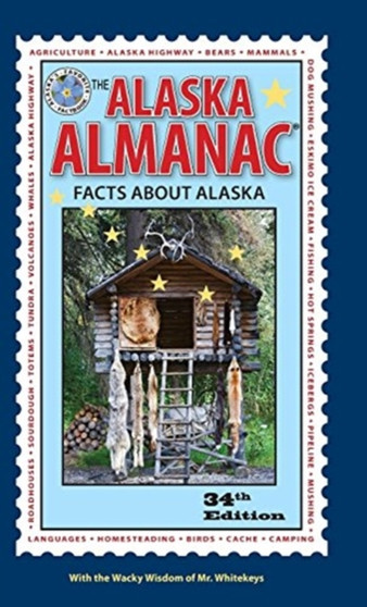 The Alaska Almanac : Facts about Alaska