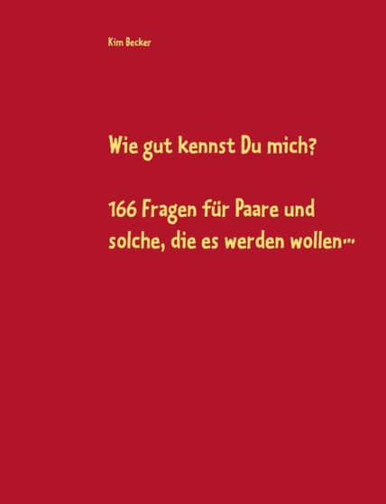 Wie gut kennst Du mich? : 166 Fragen fur Paare und solche, die es werden wollen...