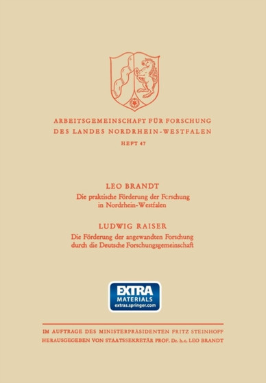 Die Praktische Foerderung der Forschung in Nordrhein-Westfalen / Die Foerderung der angewandten Forschung durch die Deutsche Forschungsgemeinschaft : 47