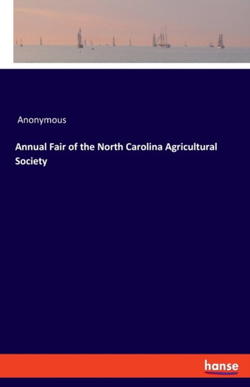 Annual Fair of the North Carolina Agricultural Society