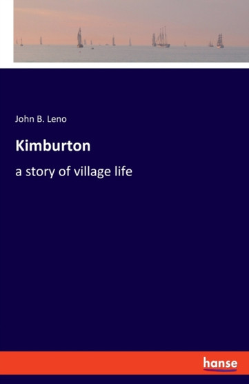 Kimburton : a story of village life