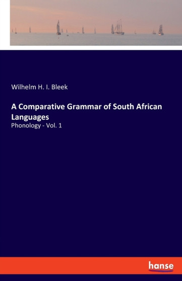 A Comparative Grammar of South African Languages : Phonology - Vol. 1