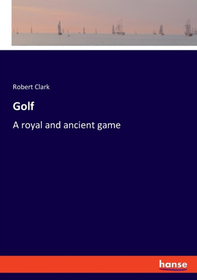 Golf : A royal and ancient game