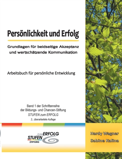 Persoenlichkeit und Erfolg : Grundlagen fur beidseitige Akzeptanz und wertschatzende Kommunikation