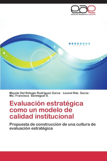 Evaluacion estrategica como un modelo de calidad institucional