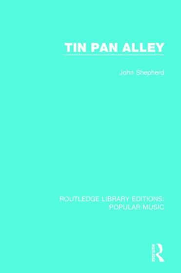 Tin Pan Alley by John Shepherd - Hardback