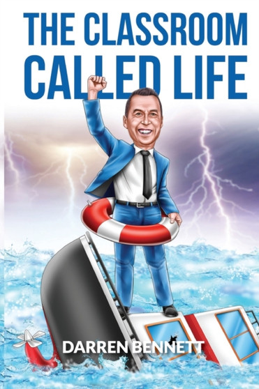 The Classroom Called Life by Darren Bennett - Paperback