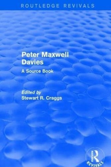 Peter Maxwell Davies : A Source Book by Stewart R. Craggs - Hardback