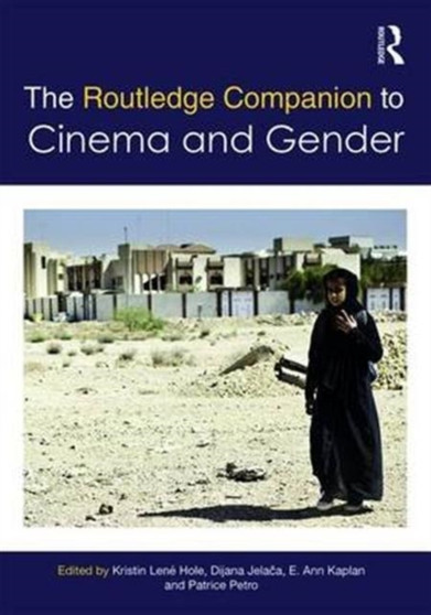 The Routledge Companion to Cinema & Gender by Kristin Hole - Hardback