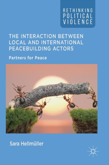 The Interaction Between Local and International Peacebuilding Actors : Partners for Peace