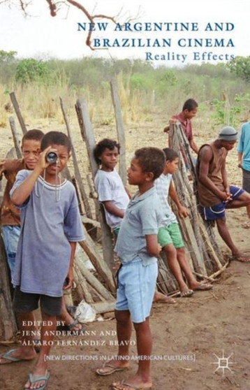 New Argentine and Brazilian Cinema : Reality Effects by J. Andermann - Hardback