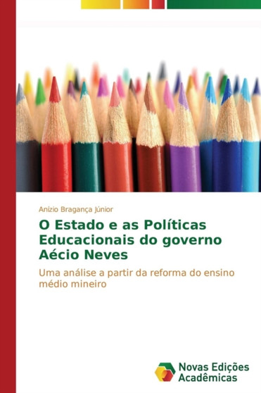 O Estado e as Politicas Educacionais do governo Aecio Neves