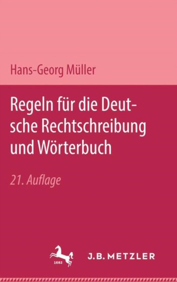 Regeln fur die deutsche Rechtschreibung und Woerterbuch