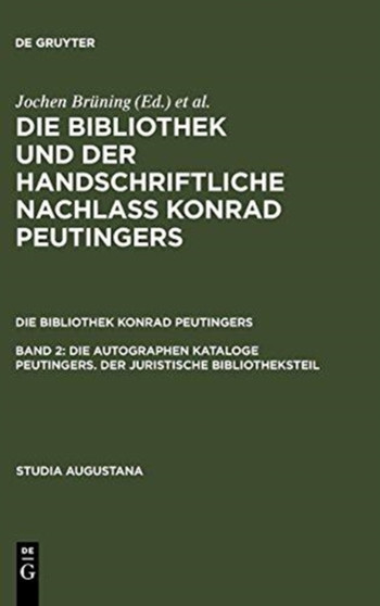 Die autographen Kataloge Peutingers. Der juristische Bibliotheksteil