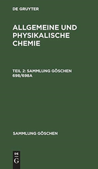 Sammlung Goschen Allgemeine und physikalische Chemie : 698