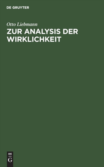 Zur Analysis Der Wirklichkeit : Eine Erorterung Der Grundprobleme Der Philosophie
