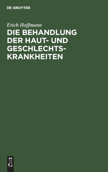 Die Behandlung Der Haut- Und Geschlechtskrankheiten : (Abdruck Aus Der Therapie an Den Bonner Kliniken, Zweite Auflage)